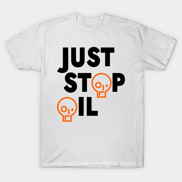 Just Stop Oil T-Shirt by Perfect Sense